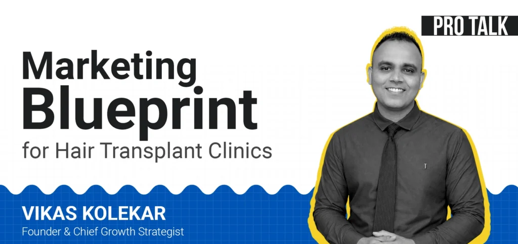 Hair Transplant Marketing Blueprint: A Complete Guide for the Clinics