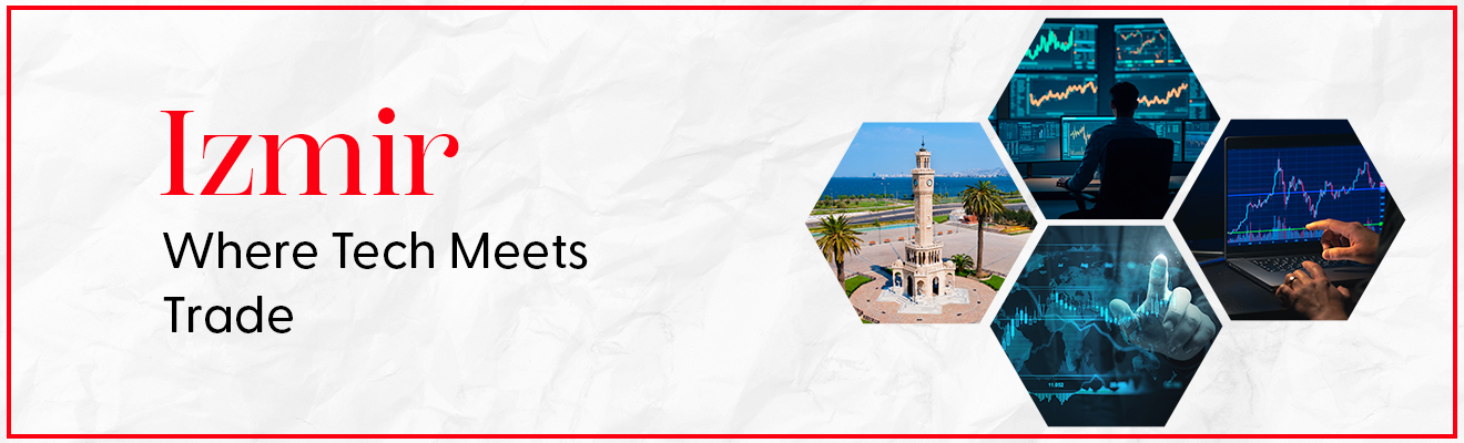 Izmir: A Growing Ecosystem for Tech and Trade