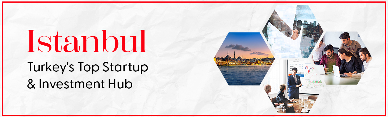 Istanbul: Turkey’s Leading Startup and Investment Hub